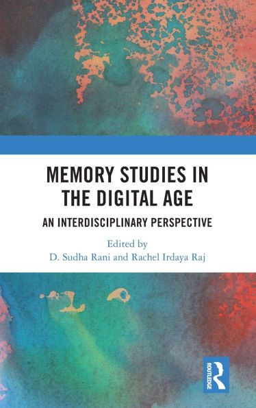 Memory Studies the Digital Age: An Interdisciplinary Perspective