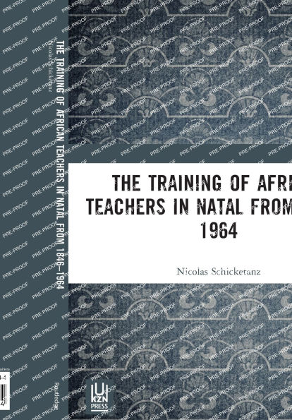 The Training of African Teachers Natal from 1846-1964