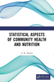 Title: Statistical Aspects of Community Health and Nutrition, Author: A. K. Nigam