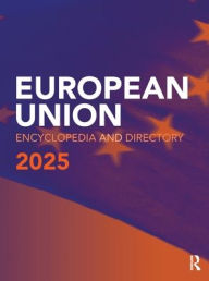 Title: European Union Encyclopedia and Directory 2025, Author: Europa Publications