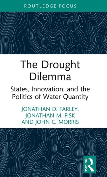 the Drought Dilemma: States, Innovation, and Politics of Water Quantity