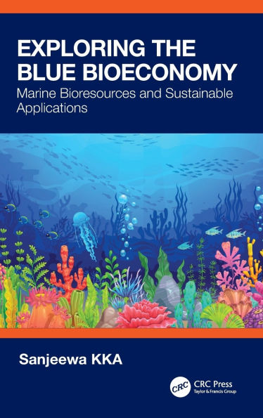 Exploring the Blue Bioeconomy: Marine Bioresources and Sustainable Applications