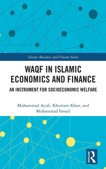 Waqf Islamic Economics and Finance: An Instrument for Socioeconomic Welfare