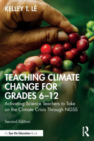 Free mobipocket books download Teaching Climate Change for Grades 6-12: Activating Science Teachers to Take on the Climate Crisis Through NGSS (English Edition)