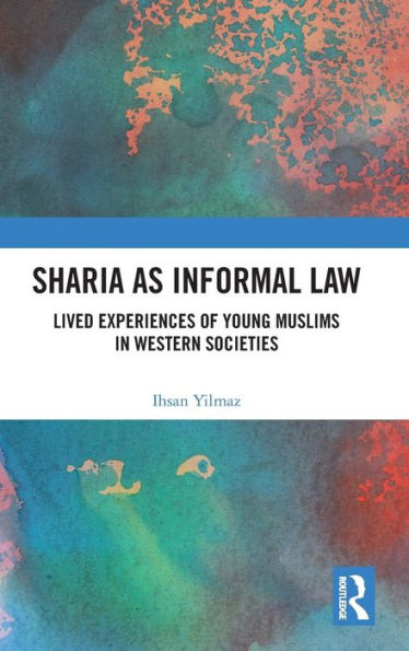 Sharia as Informal Law: Lived Experiences of Young Muslims Western Societies