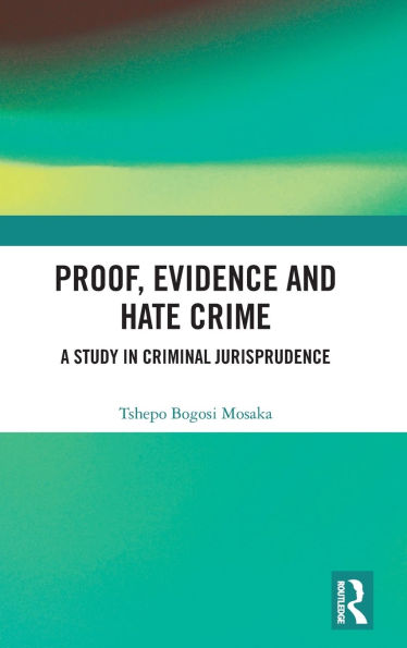 Proof, Evidence and Hate Crime: A Study Criminal Jurisprudence