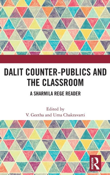 Dalit Counter-publics and the Classroom: A Sharmila Rege Reader
