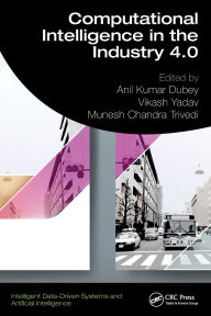 Title: Computational Intelligence in the Industry 4.0, Author: Anil Kumar Dubey