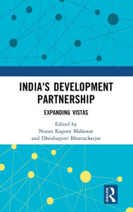 Title: India's Development Partnership: Expanding Vistas, Author: Nutan Kapoor Mahawar