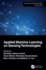 Title: Applied Machine Learning on Sensing Technologies, Author: Md Atiqur Rahman Ahad