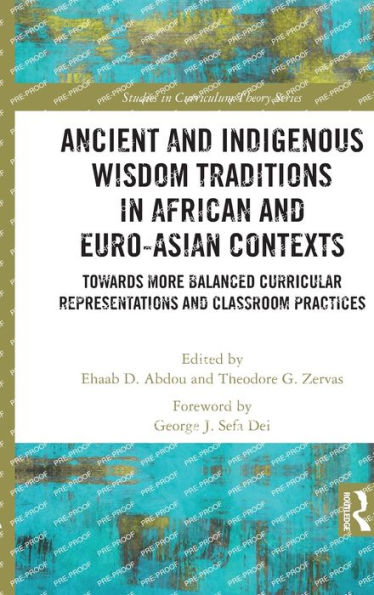 Ancient and Indigenous Wisdom Traditions African Euro-Asian Contexts: Towards More Balanced Curricular Representations Classroom Practices