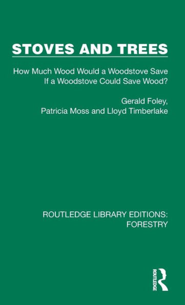 Stoves and Trees: How Much Wood Would a Woodstove Save If Could Wood?