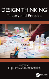 Title: Design Thinking: Theory and Practice, Author: Eujin Pei