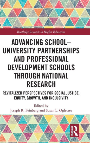 Advancing School-University Partnerships and Professional Development Schools through National Research: Revitalized Perspectives for Social Justice, Equity, Growth Inclusivity