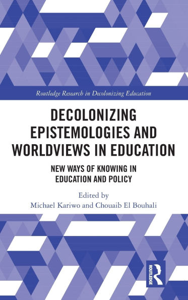 Decolonizing Epistemologies and Worldviews Education: New Ways of Knowing Education Policy