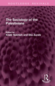 Title: The Sociology of the Palestinians, Author: Khalil Nakhleh