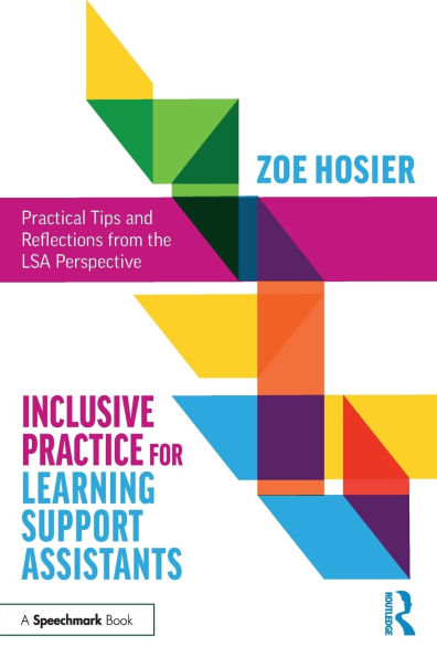 Inclusive Practice for Learning Support Assistants: Practical Tips and Reflections from the LSA Perspective