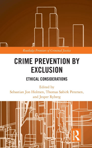 Crime Prevention by Exclusion: Ethical Considerations