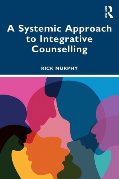 A Systemic Approach to Integrative Counselling