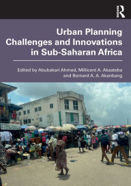 Title: Urban Planning Challenges and Innovations in Sub-Saharan Africa, Author: Abubakari Ahmed