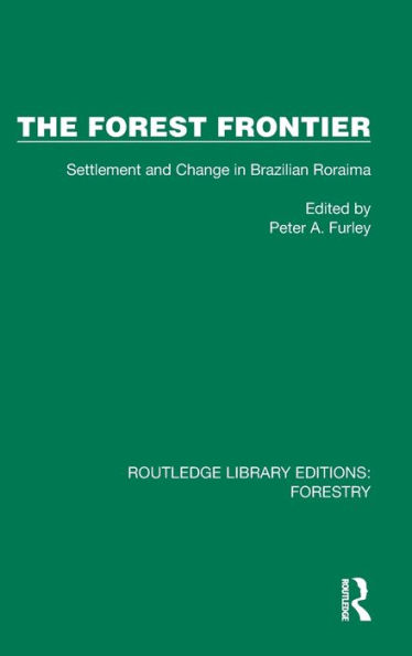 The Forest Frontier: Settlement and Change Brazilian Roraima