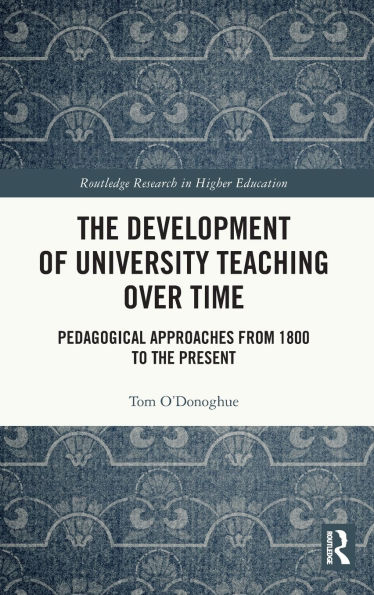 the Development of University Teaching Over Time: Pedagogical Approaches from 1800 to Present