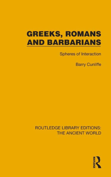 Greeks, Romans and Barbarians: Spheres of Interaction