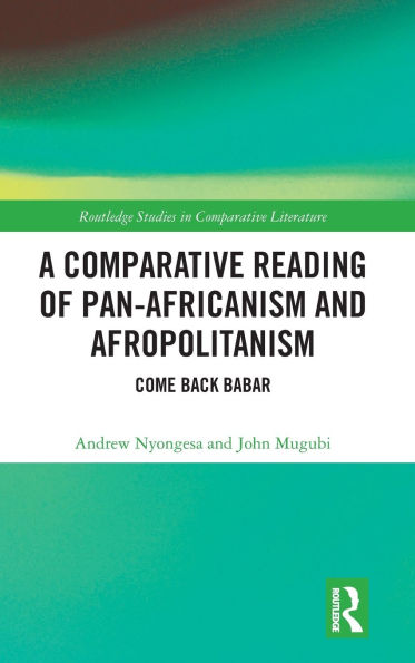 A Comparative Reading of Pan-Africanism and Afropolitanism: Come Back Babar