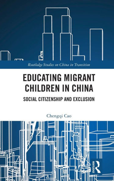 Educating Migrant Children China: Social Citizenship and Exclusion