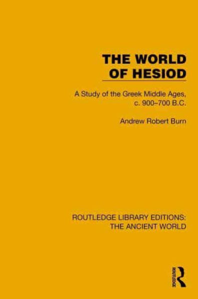 the World of Hesiod: A Study Greek Middle Ages, c. 900-700 B.C.
