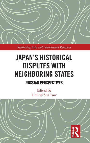 Japan's Historical Disputes with Neighboring States: Russian Perspectives