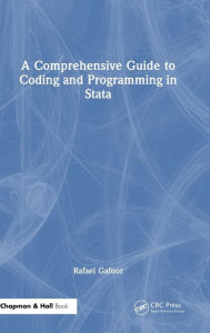 Title: A Comprehensive Guide to Coding and Programming in Stata, Author: Rafael Gafoor