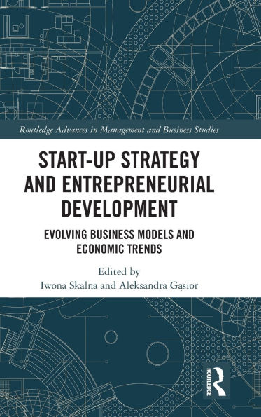Start-up Strategy and Entrepreneurial Development: Evolving Business Models Economic Trends