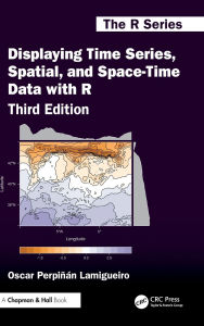 Title: Displaying Time Series, Spatial, and Space-Time Data with R, Author: Oscar Perpinan Lamigueiro