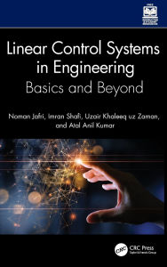 Title: Linear Control Systems in Engineering: Basics and Beyond, Author: Noman Jafri