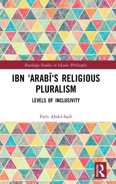 Ibn 'Arabi's Religious Pluralism: Levels of Inclusivity