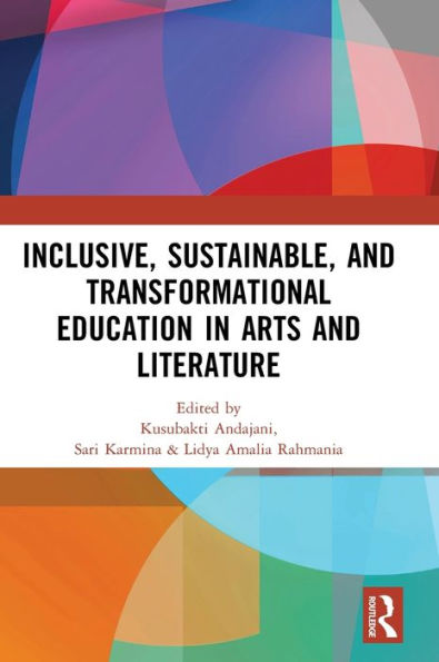 Inclusive, Sustainable, and Transformational Education Arts Literature: Proceedings of the 7th International Seminar on Language, Education, Culture, (ISoLEC, 2023), July 07-08, 2023, Malang, Indonesia