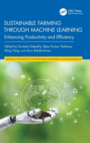 Sustainable Farming through Machine Learning: Enhancing Productivity and Efficiency