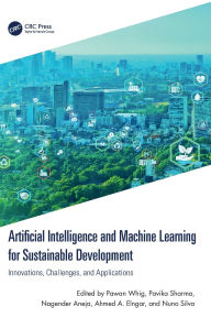 Title: Artificial Intelligence and Machine Learning for Sustainable Development: Innovations, Challenges, and Applications, Author: Pawan Whig