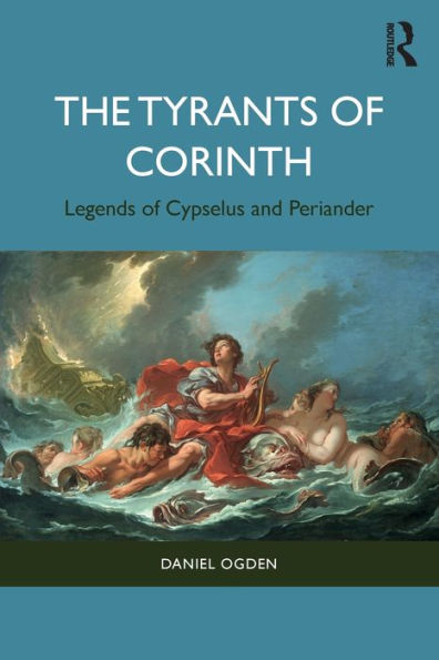 The Tyrants of Corinth: Legends Cypselus and Periander