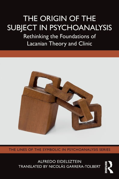 the Origin of Subject Psychoanalysis: Rethinking Foundations Lacanian Theory and Clinic