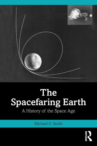 the Spacefaring Earth: A History of Space Age