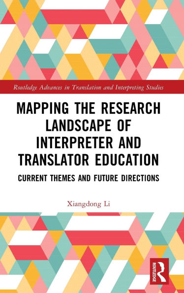 Mapping the Research Landscape of Interpreter and Translator Education: Current Themes and Future Directions