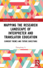 Mapping the Research Landscape of Interpreter and Translator Education: Current Themes and Future Directions