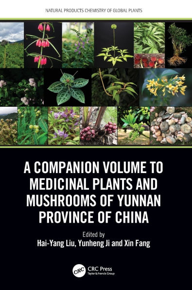 A Companion Volume to Medicinal Plants and Mushrooms of Yunnan Province China