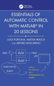 Title: Essentials of Automatic Control with MATLAB in 20 Lessons, Author: Luigi Fortuna