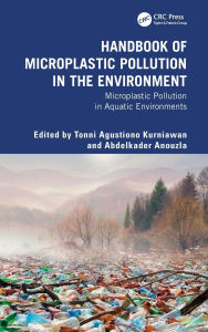 Title: Handbook of Microplastic Pollution in the Environment: Microplastic Pollution in Aquatic Environments, Author: Tonni Agustiono Kurniawan
