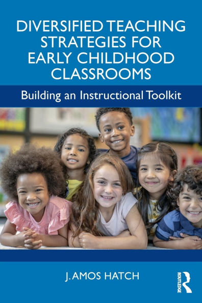 Diversified Teaching Strategies for Early Childhood Classrooms: Building an Instructional Toolkit