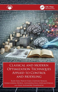 Title: Classical and Modern Optimization Techniques Applied to Control and Modeling, Author: Radu-Emil Precup