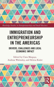 Title: Immigration and Entrepreneurship in the Americas: Drivers, Challenges and Local Economic Impact, Author: Clara Margaça